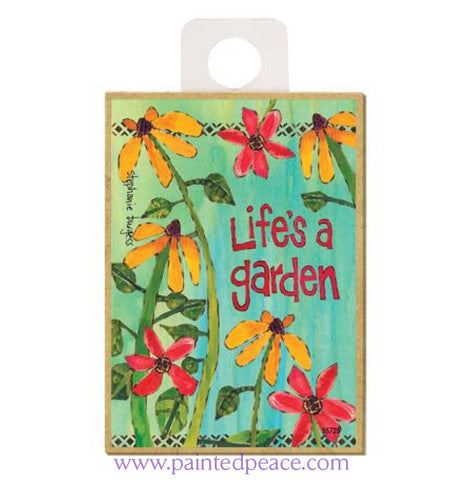 Lifes A Garden Wood Magnet - New