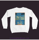 My Favorite Color Is Blue Sweatshirt White / Small (S)